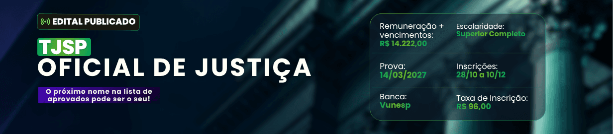 Edital TJSP publicado para Oficial de Justiça