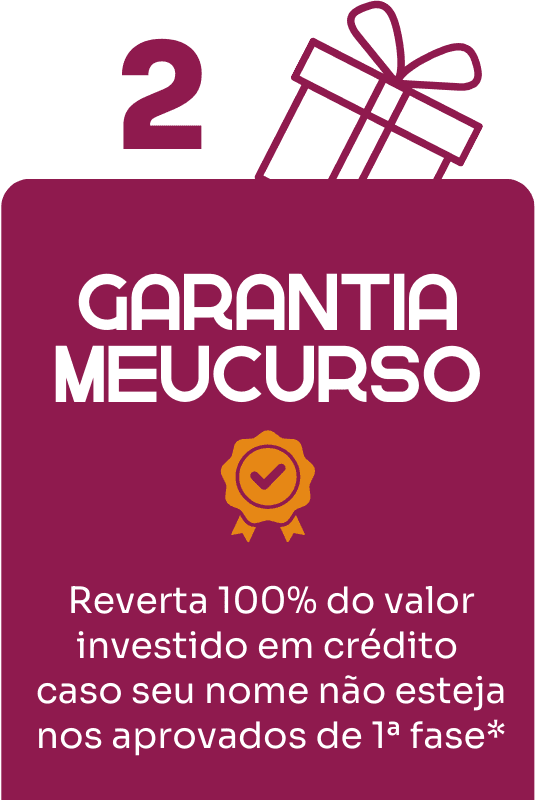 Garantia MEUCURSO, você garante seu crédito 100% caso não passe!