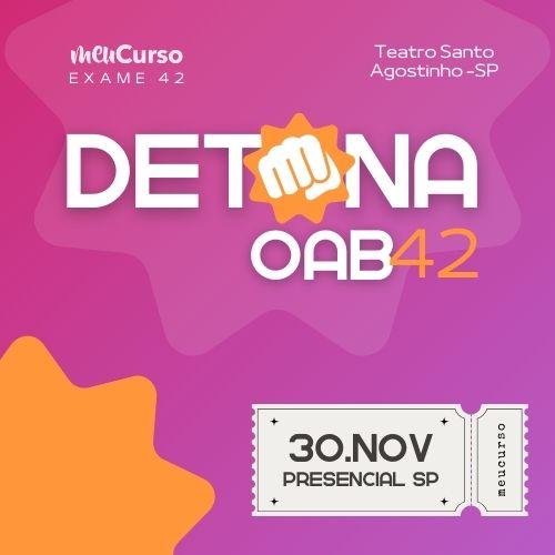 Detona OAB – 42º Exame – Presencial - Teatro Santo Agostinho