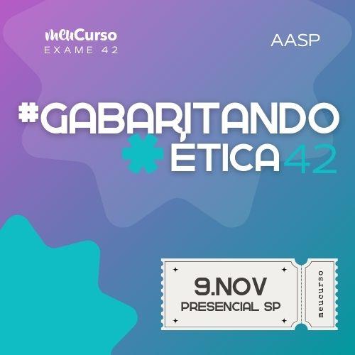 Gabaritando Ética OAB – 42º Exame – Presencial