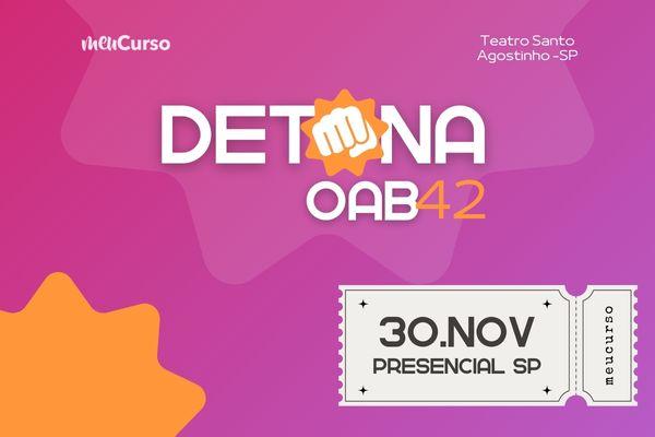 Detona OAB – 42º Exame – Presencial - Teatro Santo Agostinho