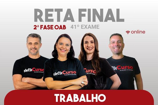 Trabalho – 2.ª Fase - 41º OAB - Reta Final Online