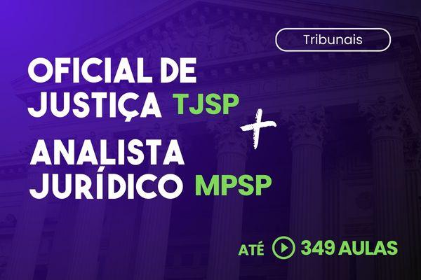 Oficial de Justiça TJ/SP + Analista do MPSP