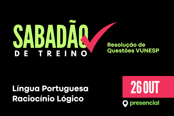 Sabadão de Treino - Língua Portuguesa + Raciocínio Lógico (26/10) - Presencial