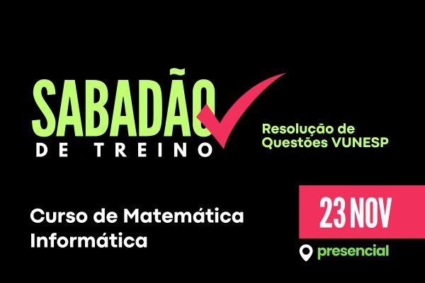 Sabadão de Treino - Matemática + Informática (23/11) - Presencial