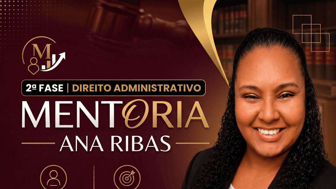 Mentoria 2ª Fase OAB - Direito Administrativo - Prof. Ana Ribas