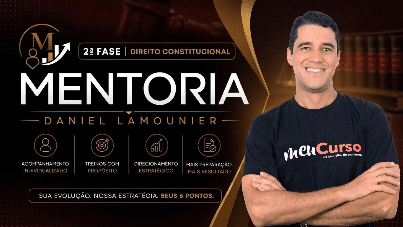 Mentoria 2ª Fase OAB - Direito Constitucional - Prof. Daniel Lamounier