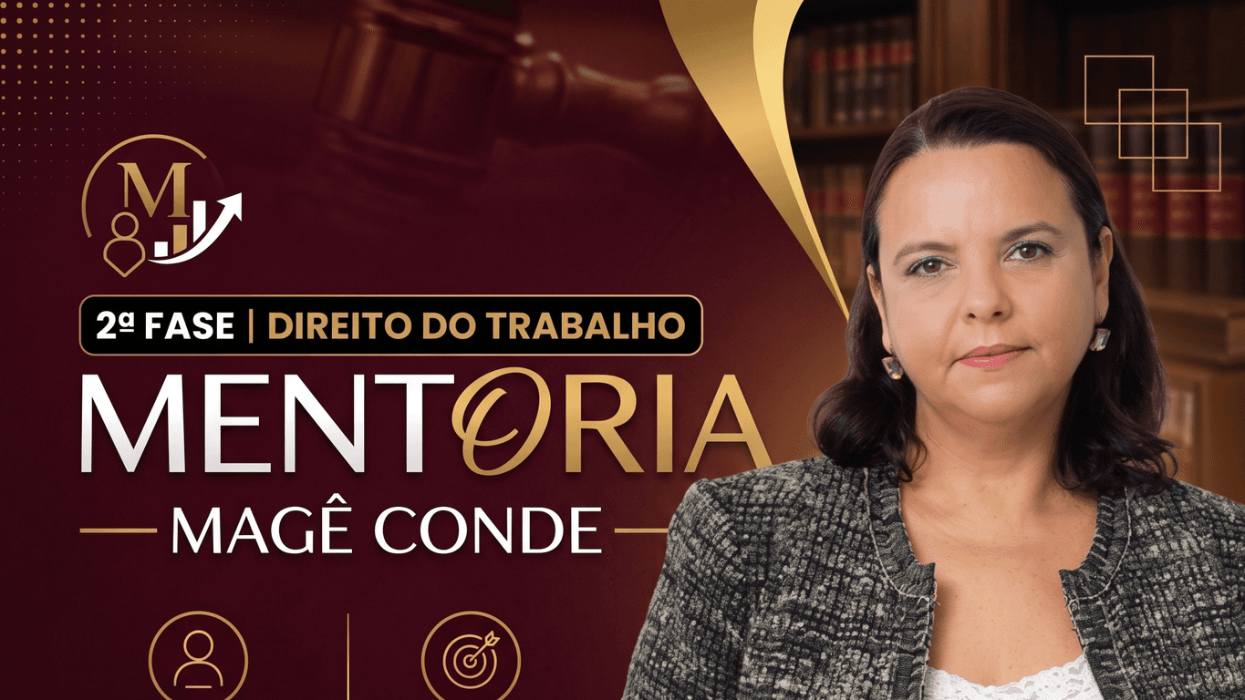 Mentoria 2ª Fase OAB - Direito do Trabalho - Prof. Magê Conde